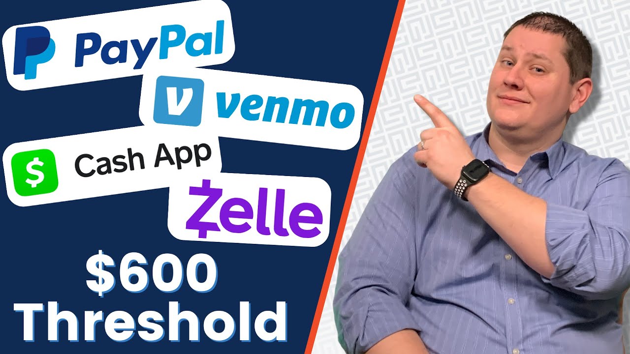 Everything You Need to Know About Taxes on Cash App, Venmo, PayPal, and Zelle Transactions
