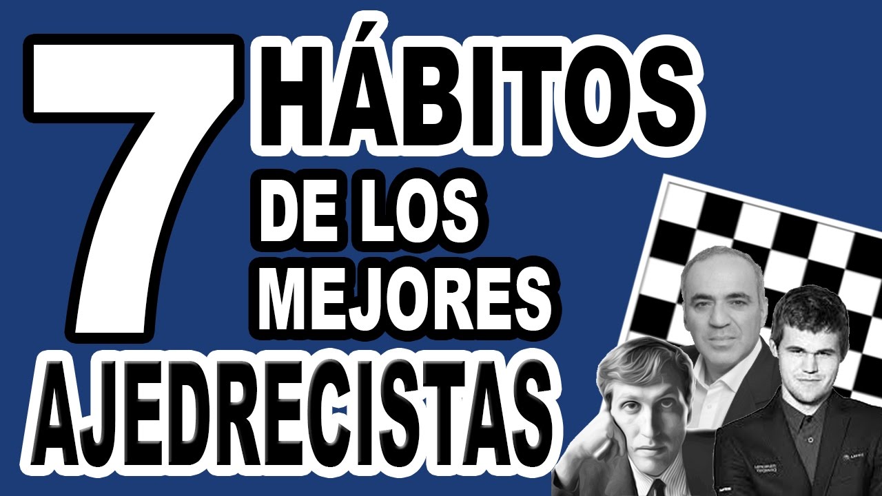 7 hábitos de los ajedrecistas altamente eficaces