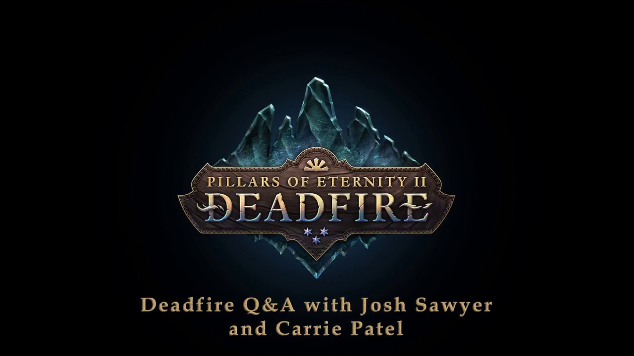 Pillars of Eternity II: Deadfire - Twitch Live Q&A Chat 3 - Featuring Josh Sawyer and Carrie Patel