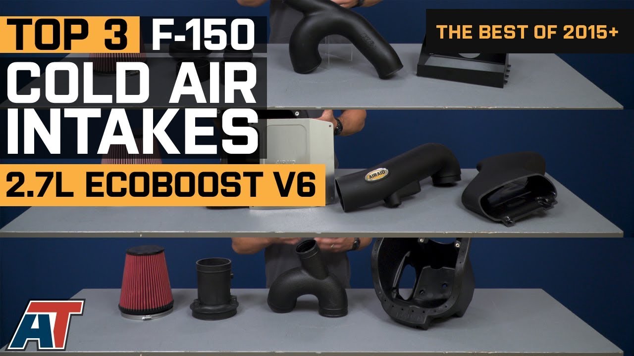 Top 3 F-150 Cold Air Intakes For 2015-2018 Ford F150 2.7L EcoBoost V6