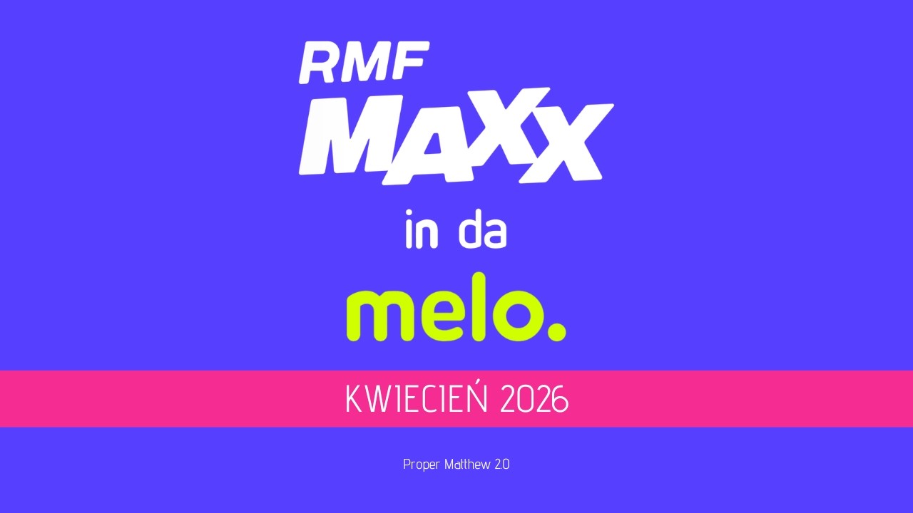 RMF MAXX in da melo. | Kwiecień 2026