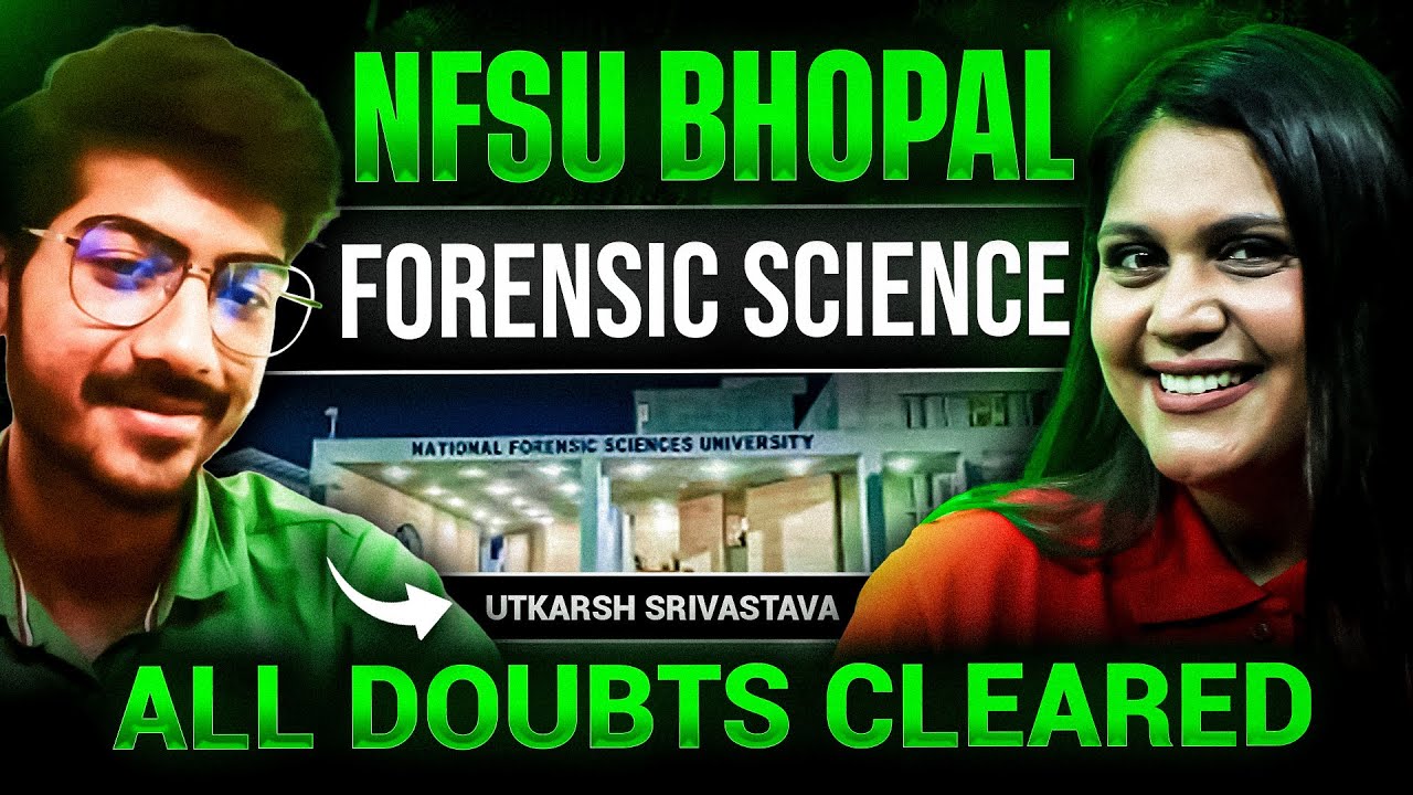 NFSU Bhopal | Forensic Science | All Doubts Cleared by Utkarsh Srivastava