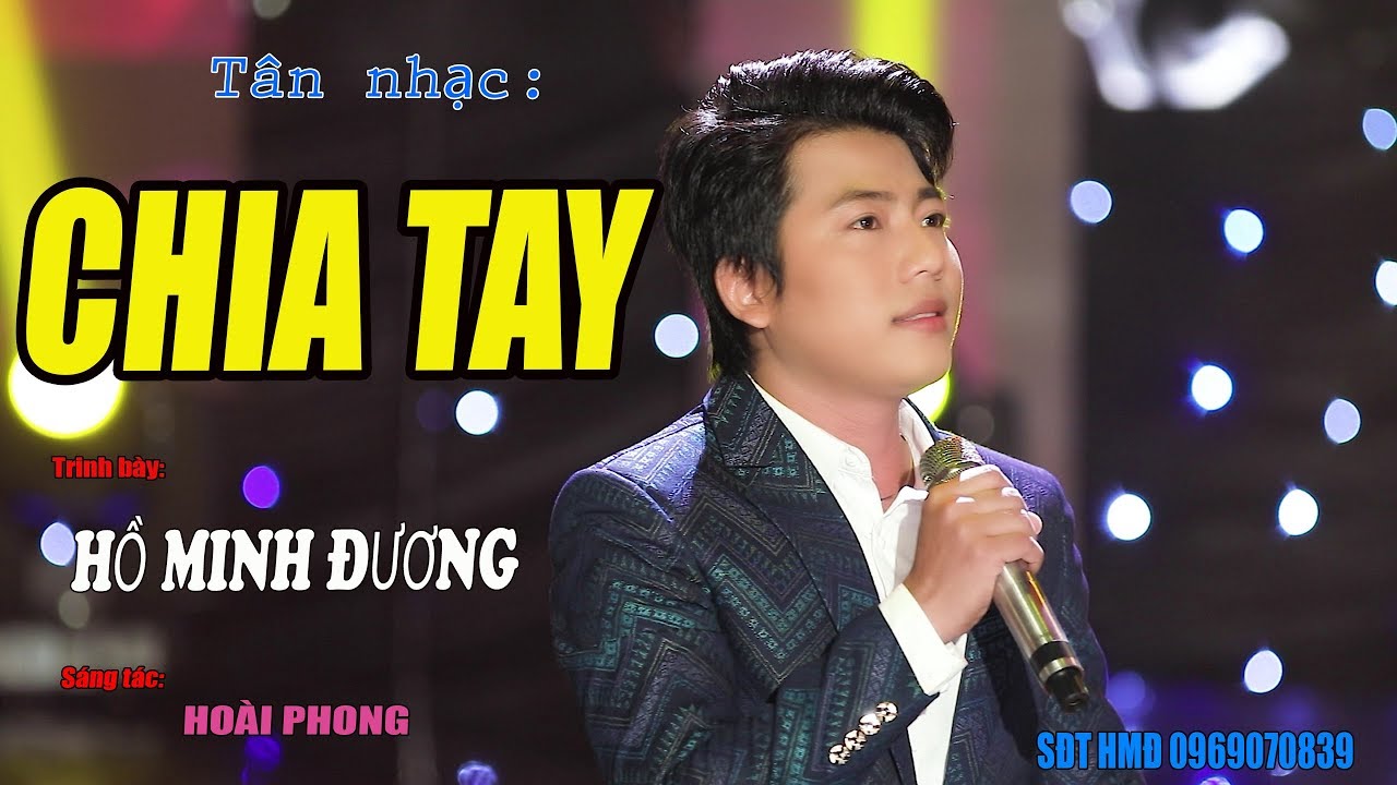 T&acirc;n nhạc - CHIA TAY | HỒ MINH ĐƯƠNG s&aacute;ng t&aacute;c HO&Agrave;I PHONG