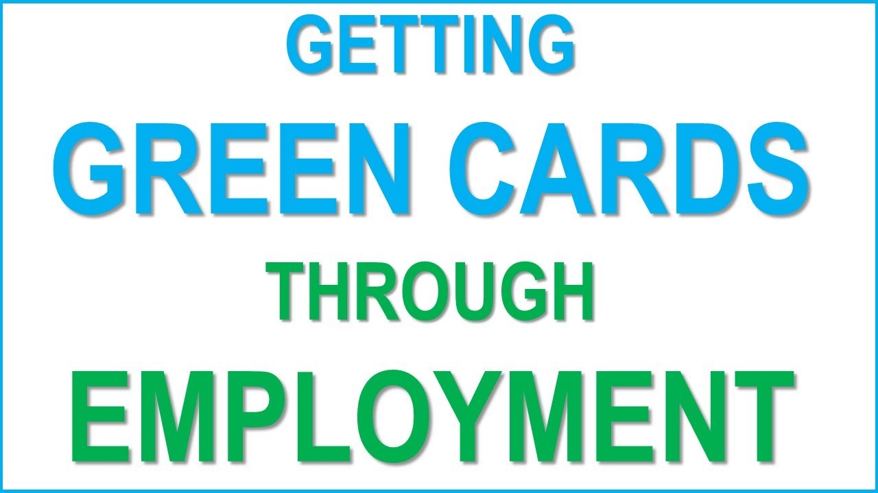Getting GREEN CARDS through EMPLOYMENT