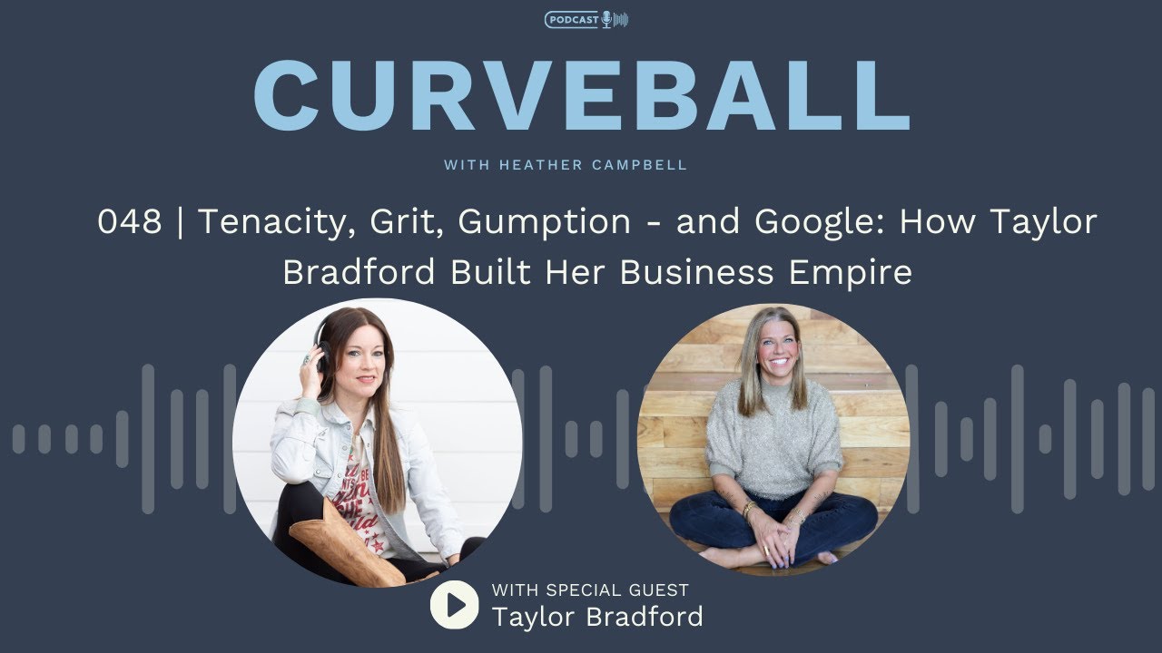 Tenacity, Grit, Gumption and Google: How Taylor Bradford Built Her Business Empire | 048