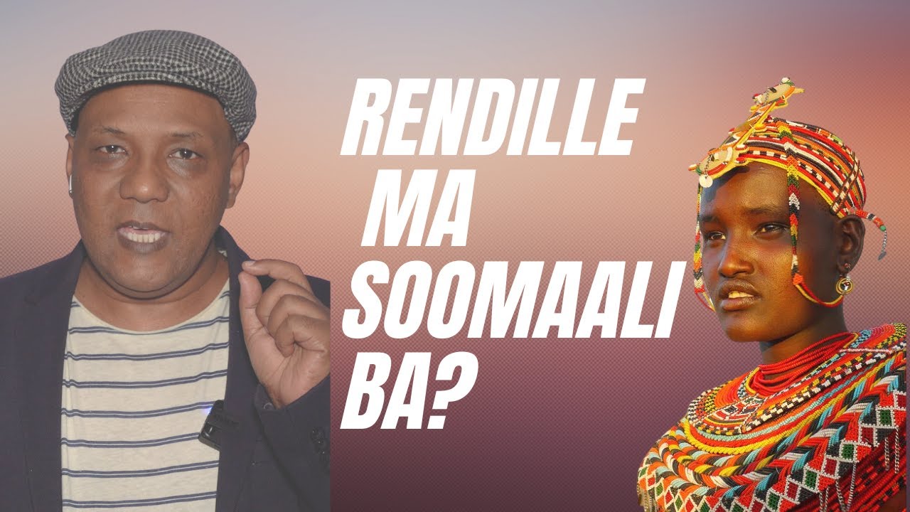 Rendille Ma soomali ba? yaab dad af Soomaali ku hadla hadana Soomaali aheen?