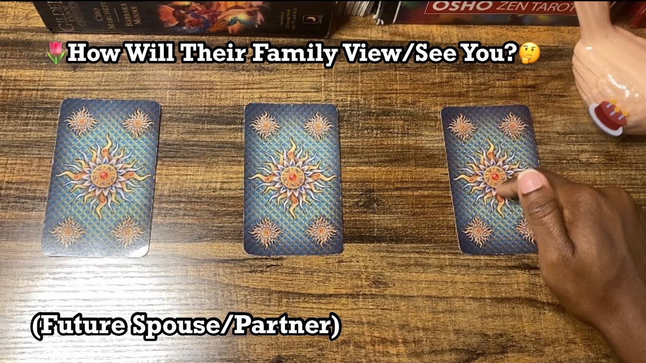 (Pick a card) Future Spouse/Partner: How Will Their Family View/See You?🤔