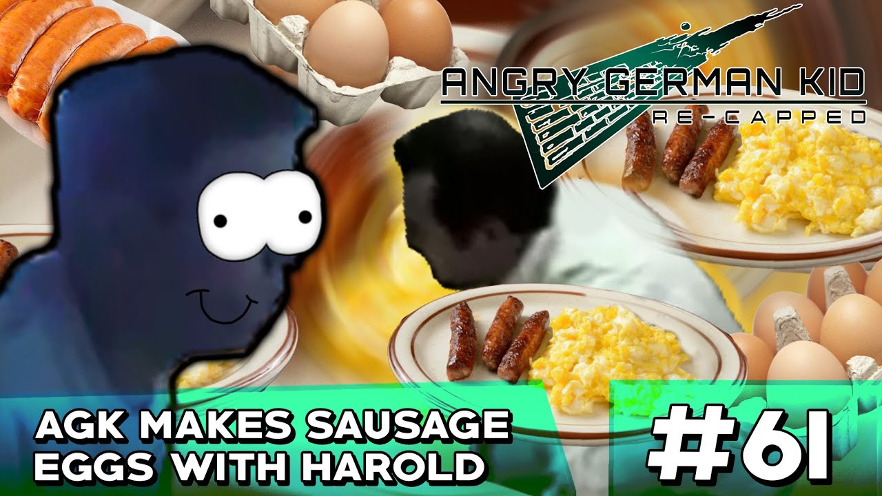 AGK RE-CAPPED #61: AGK Makes Sausage Eggs with Harold