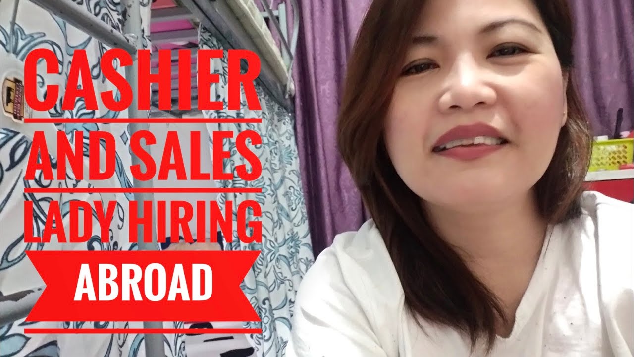 Cashier and Sales Lady Hiring Abroad by Raquel Tubig