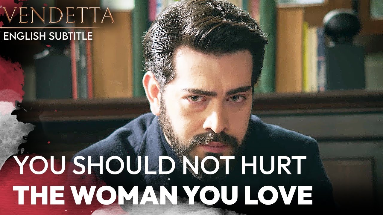 You Should Not Hurt the Woman You Love - Vendetta English Subtitled | Kan Cicekleri