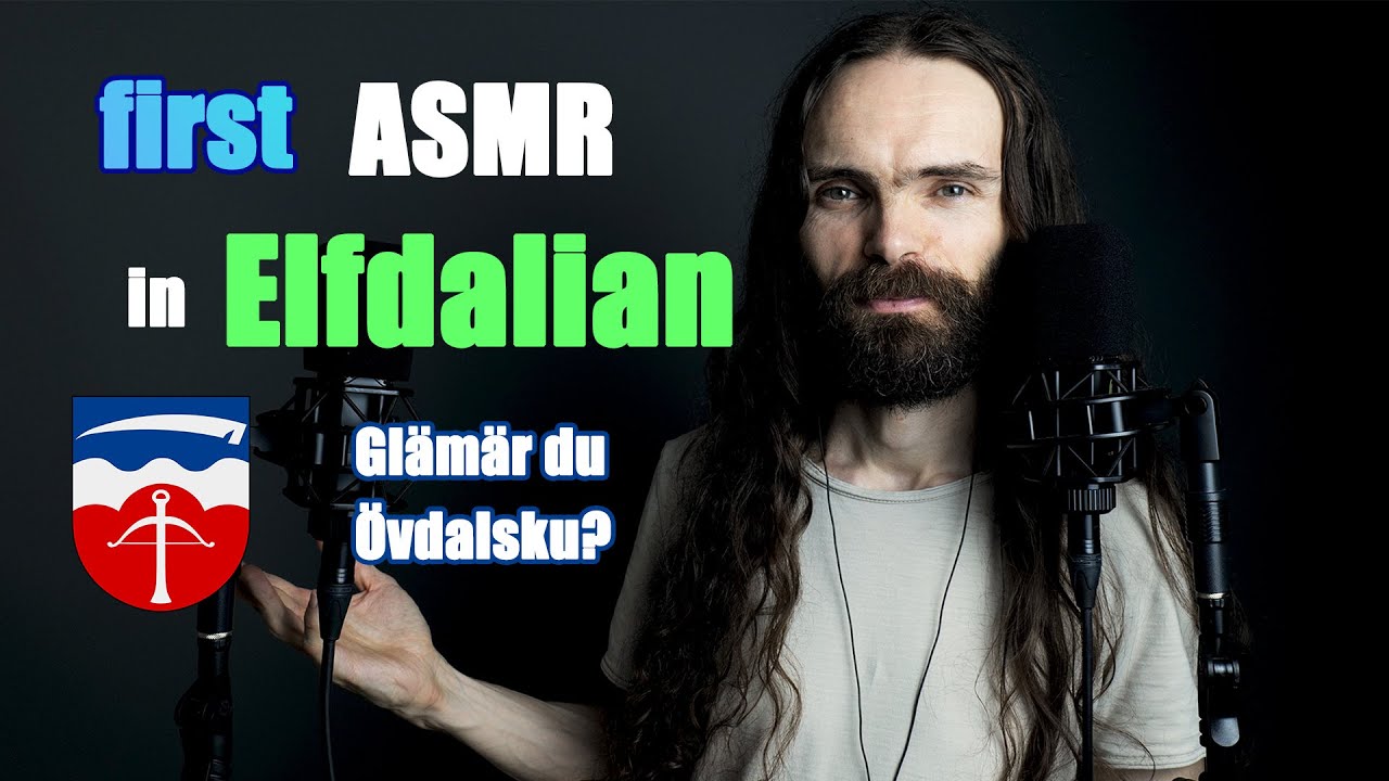 My first ASMR video in Elfdalian (asmr &ouml;vdalsk)