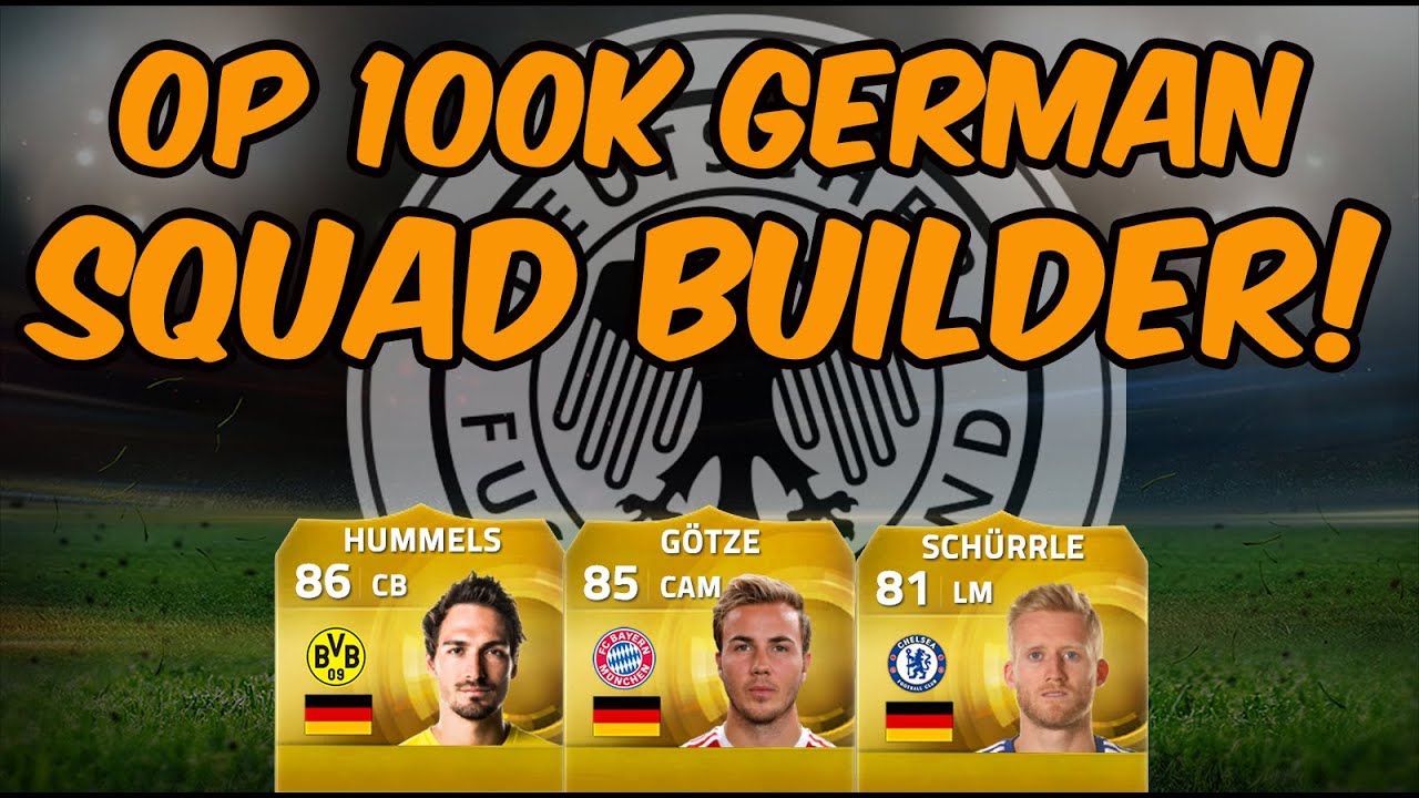 Amazing Overpowered FIFA 15 Ultimate Team 100K German Squad Builder ft Götze Schürrle Hummels FUT 15