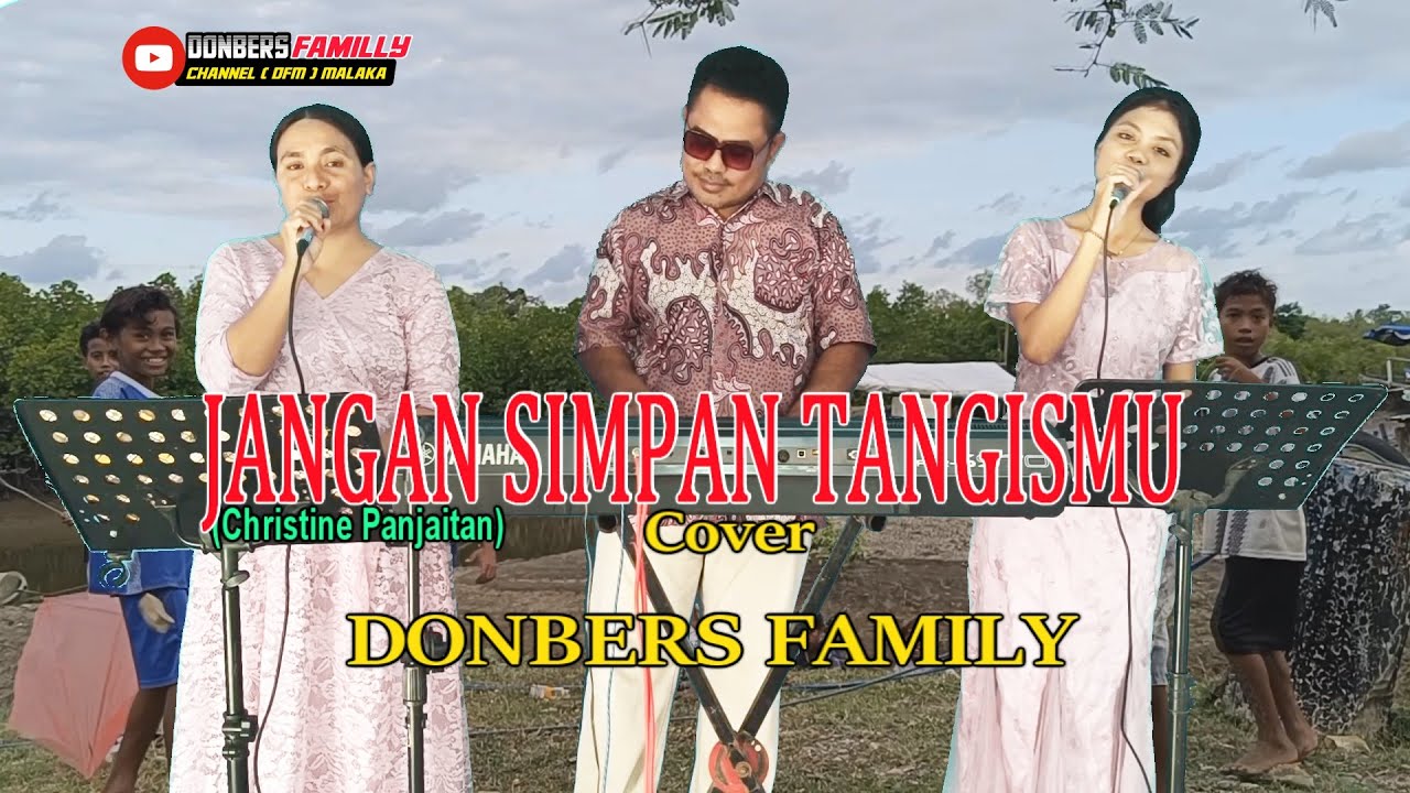 JANGAN SIMPAN TANGISMU-(Christine Panjaitan)-Cover-DONBERS FAMILY Channel  (DFC) Malaka