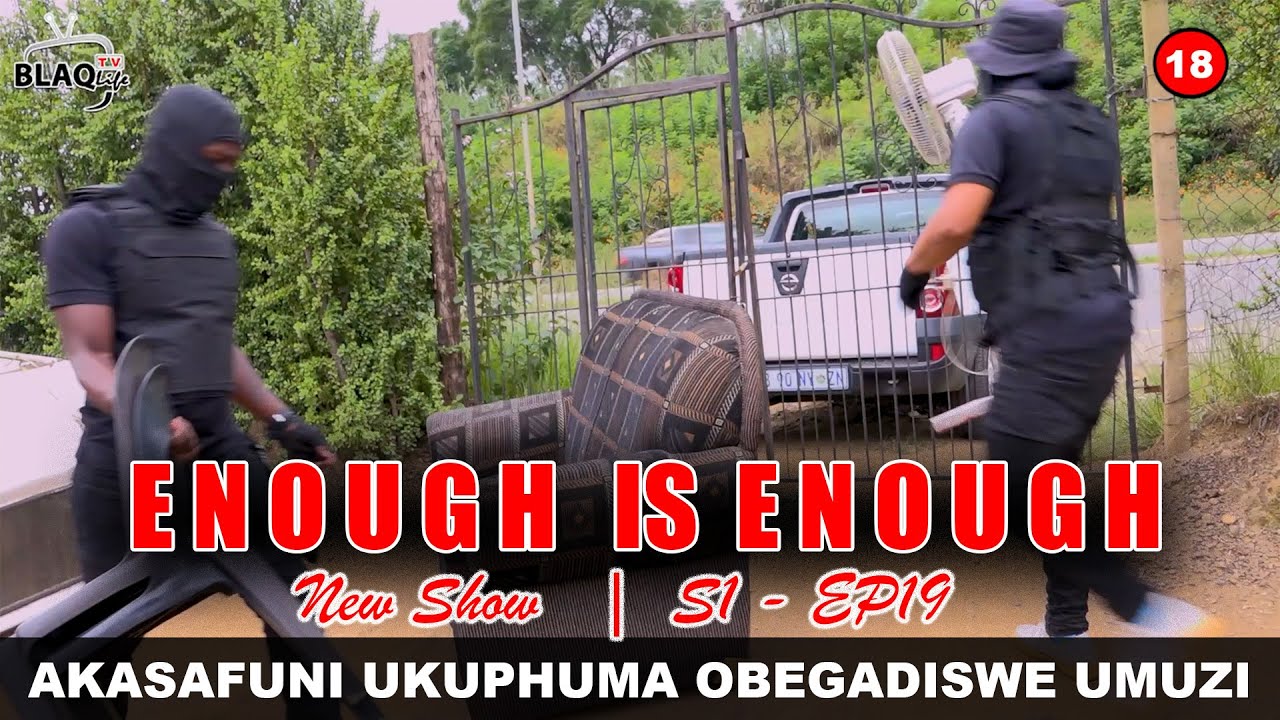 ENOUGH IS ENOUGH | Akasafuni ukuphuma endlini umama owagadiswa umuzi kababa | S1-EP19
