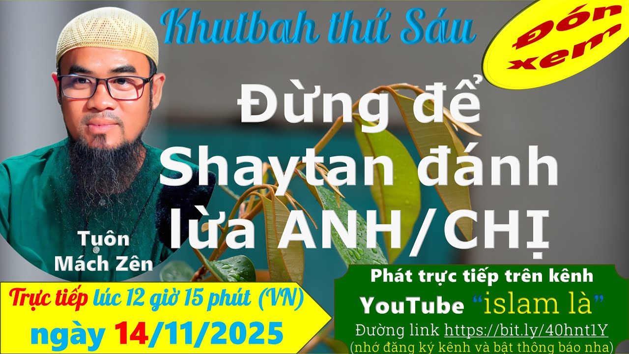 Đừng để Shaytan đánh lừa anh/chị - Don't let Shaytan fool you - Tuôn Mách Zên