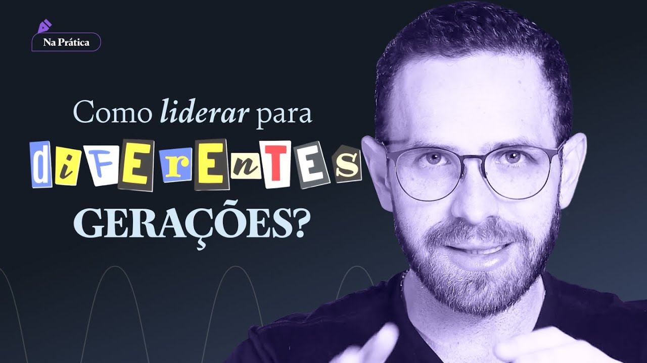 Como LIDERAR diferentes GERAÇÕES? + E-book GRATUITO de Liderança!