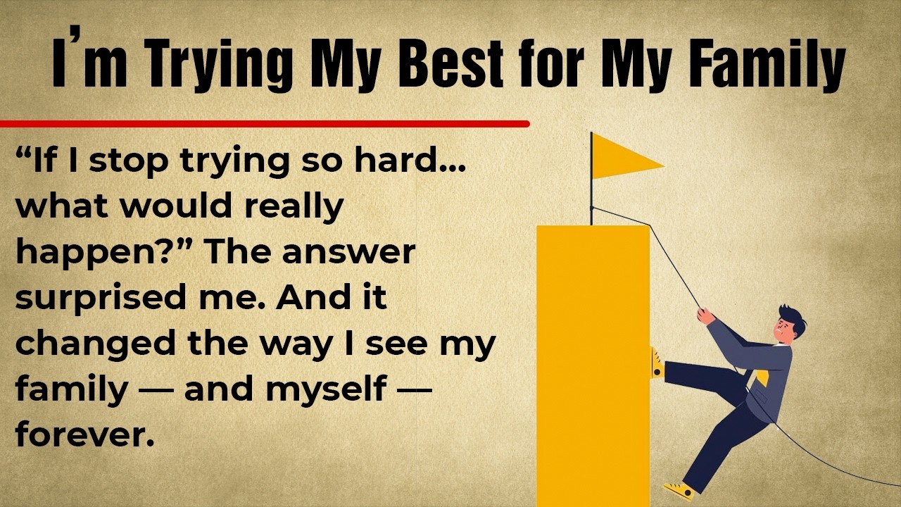 I’m Trying My Best for My Family || Graded Reader || Motivation & English