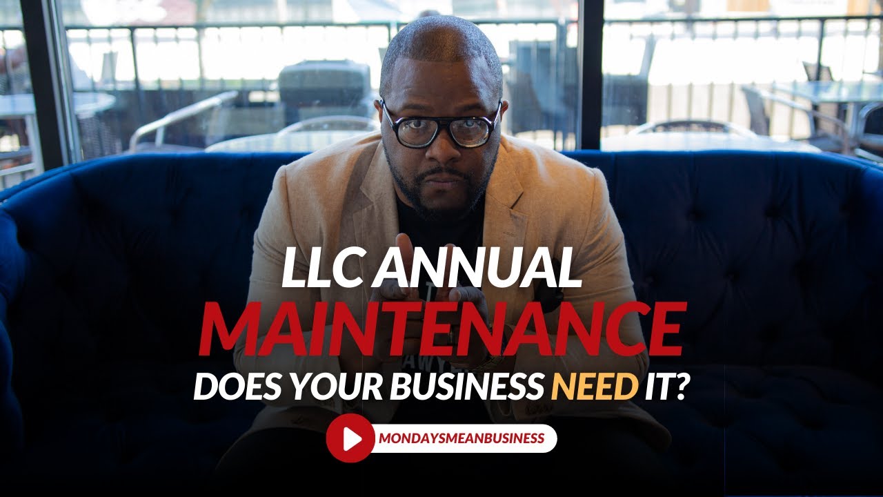 What Is LLC Annual Maintenance And Does Your Business Need It?