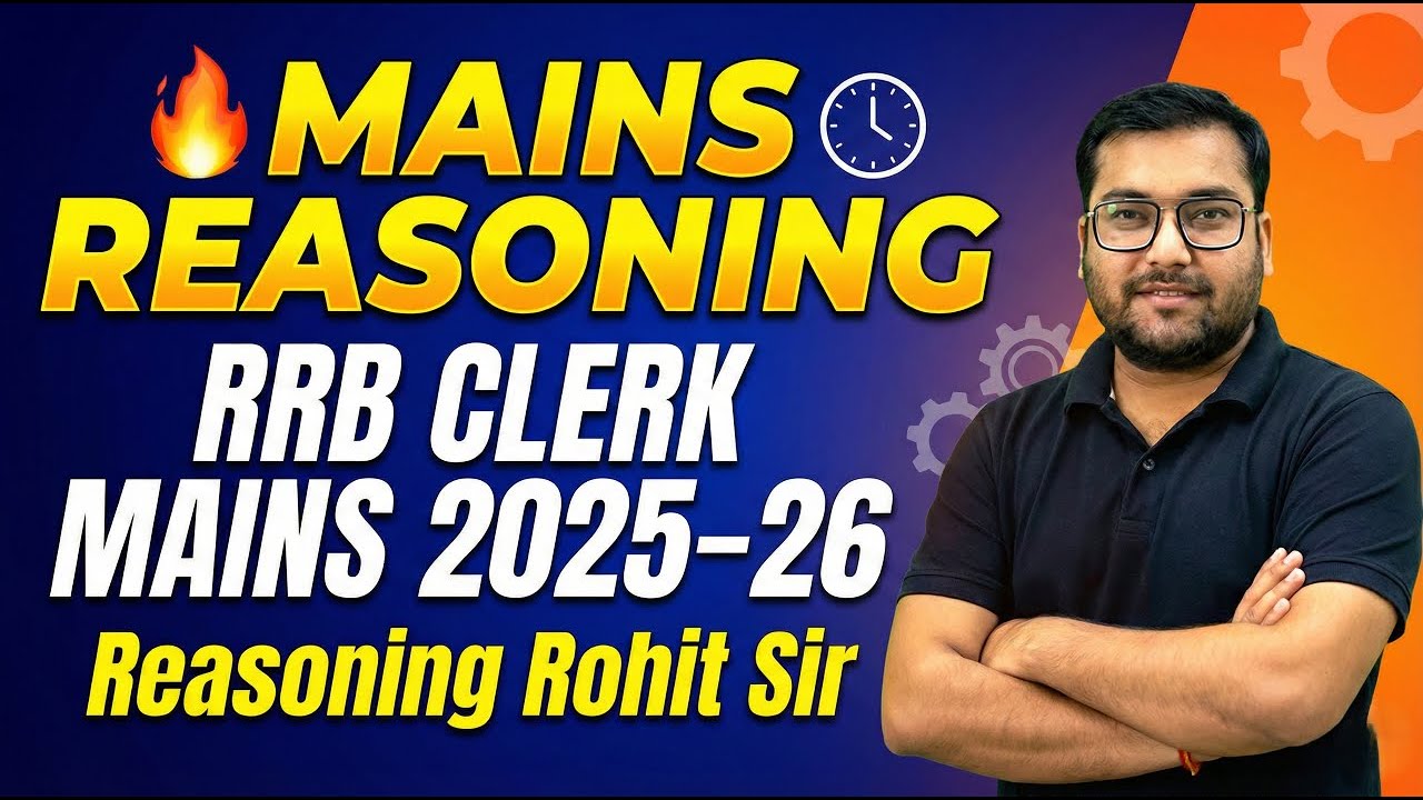 🔥Mains Reasoning RRB CLERK MAINS 2025-26 | Reasoning Rohit Sir