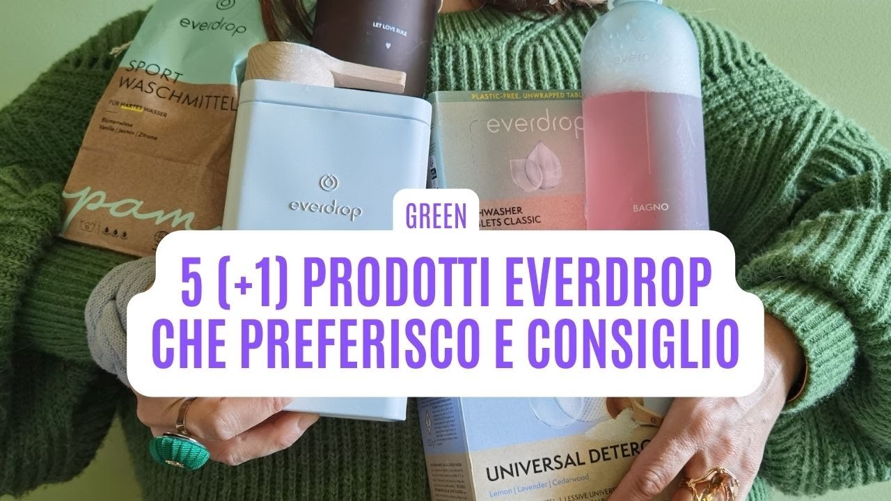 5 (+1) prodotti Everdrop che preferisco e consiglio