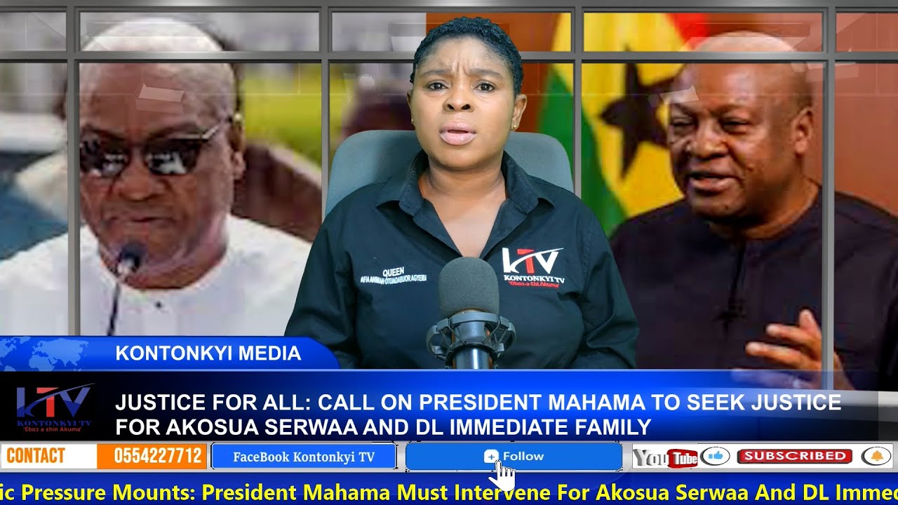 JUSTICE FOR ALL: CALL ON PRESIDENT MAHAMA TO SEEK JUSTICE FOR AKOSUA SERWAA AND DL IMMEDIATE FAMILY