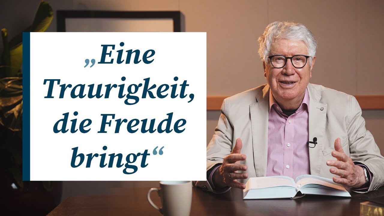 Die Traurigkeit nach Gottes Willen | Andacht von Wolfgang Wegert