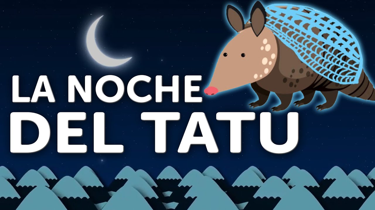 CUENTOS INFANTILES PARA DORMIR - LA NOCHE DEL TATU - AUDIO LATINO VOZ REAL