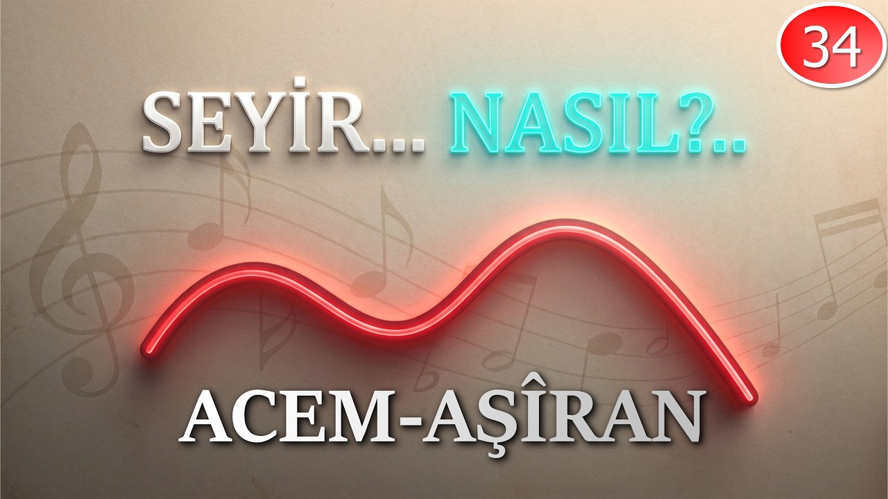 34. Acem-Aşîran Seyir - Erol Bingöl