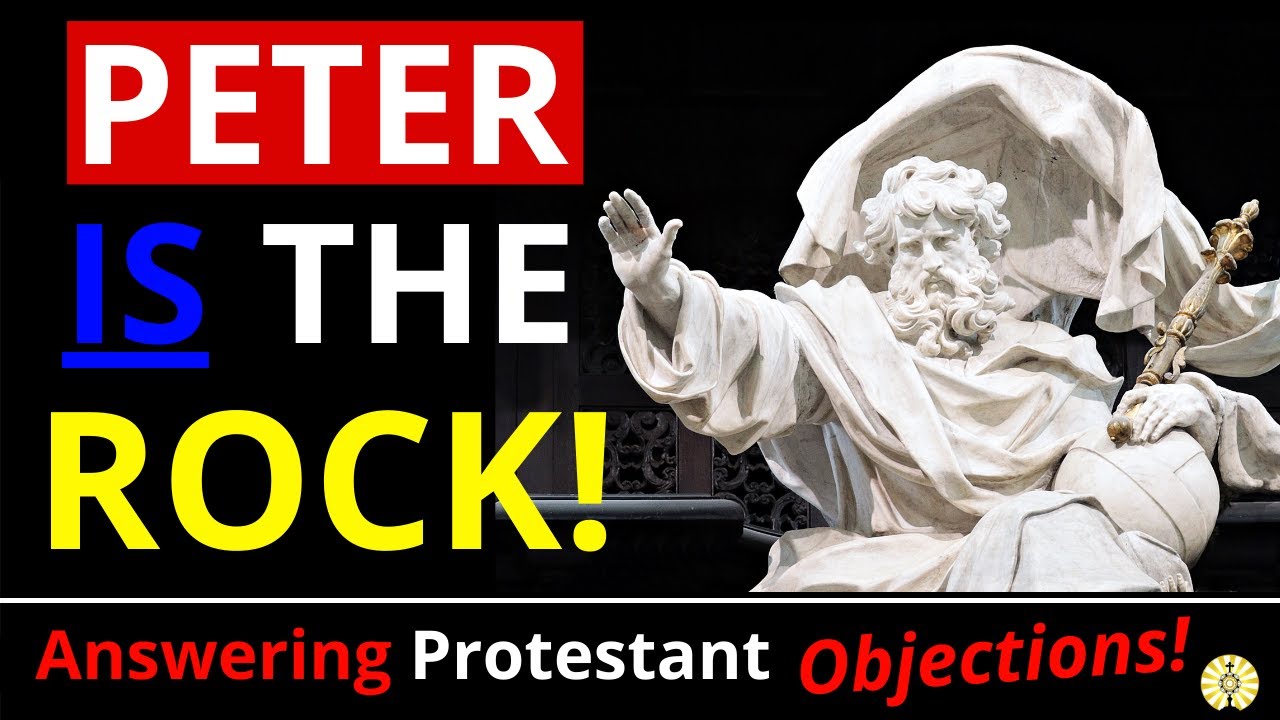 PETER is the ROCK (Answering Protestant Objections)