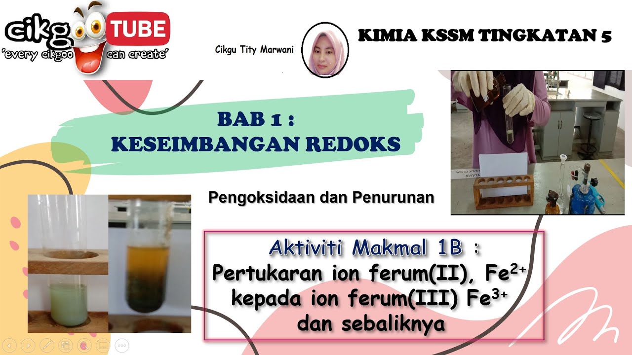 Kimia KSSM Ting 5 : Aktiviti Makmal 1B : Penukaran ion Ferum(II) kepada ion Ferum(II) dan sebaliknya