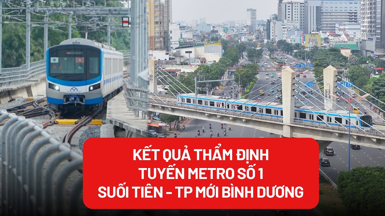 HĐTĐ Nhà nước đồng ý thông qua chủ trương đầu tư tuyến metro số 1 Suối Tiên-TP mới Bình Dương - PLO
