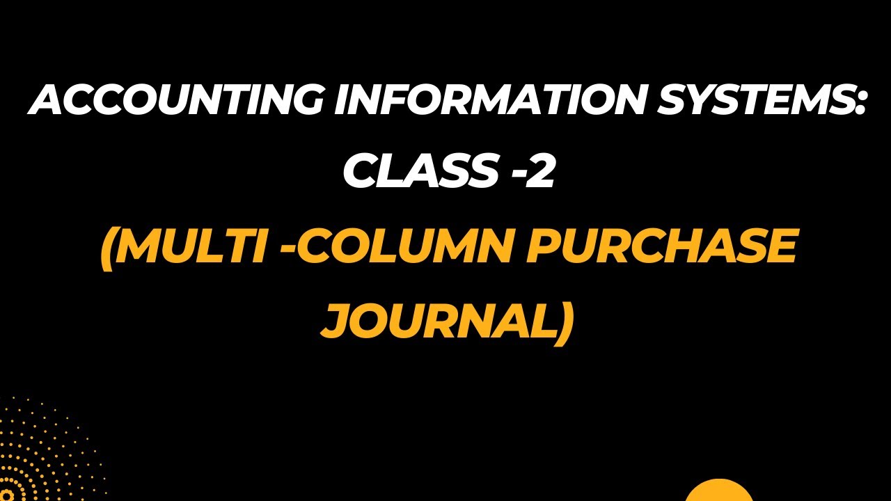 AIS-Class 2: Purchase Journal (Multiple Column)