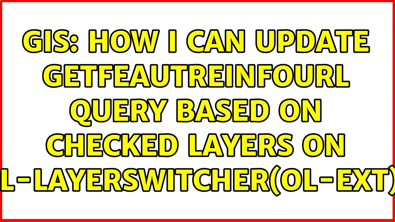 GIS: How I can update getfeautreinfourl query based on checked layers on ol-layerswitcher(ol-ext)?