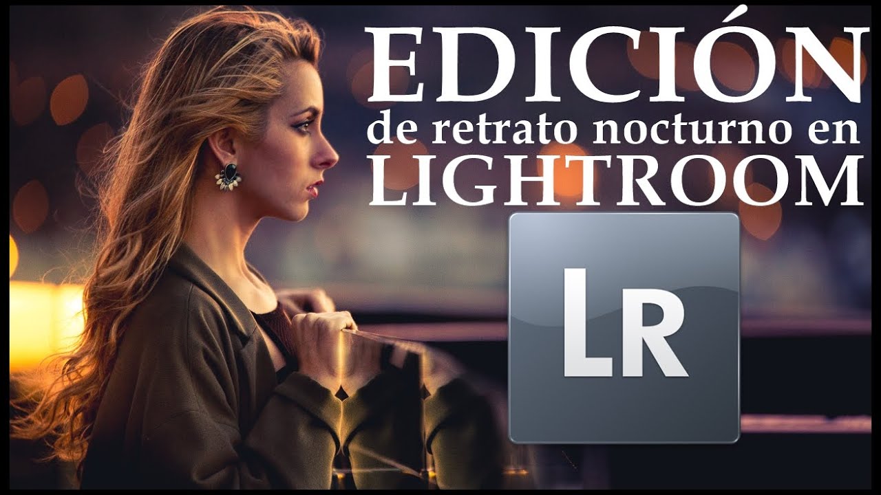 Edición en Lightroom de retrato nocturno