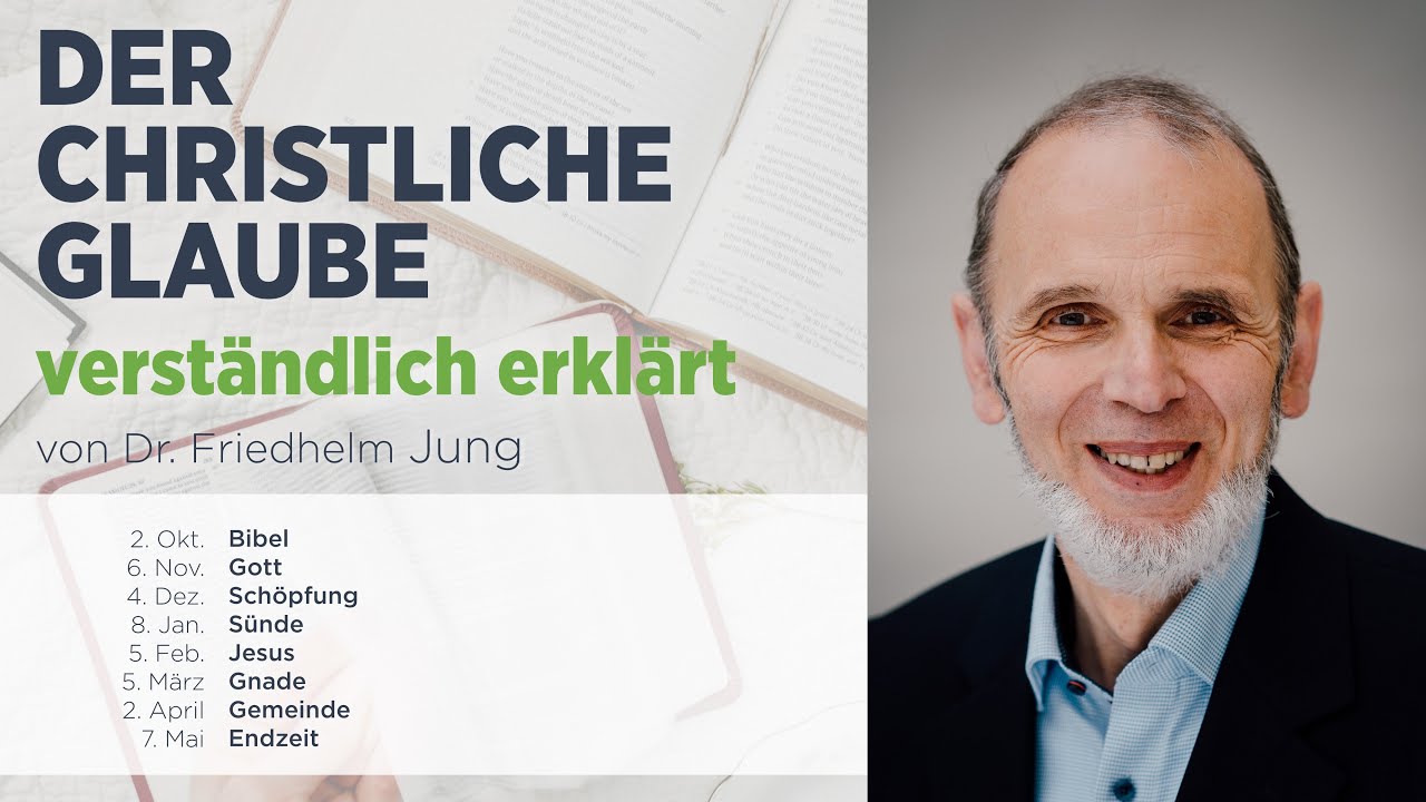 Teil 1: Bibel | Der christliche Glaube - verständlich erklärt | Dr. Friedhelm Jung