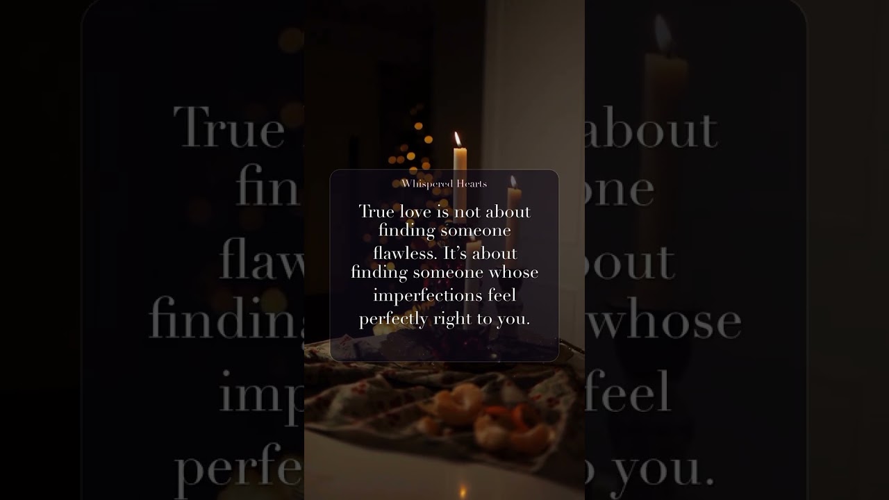 Whispered Hearts | True love is not about finding someone flawless.