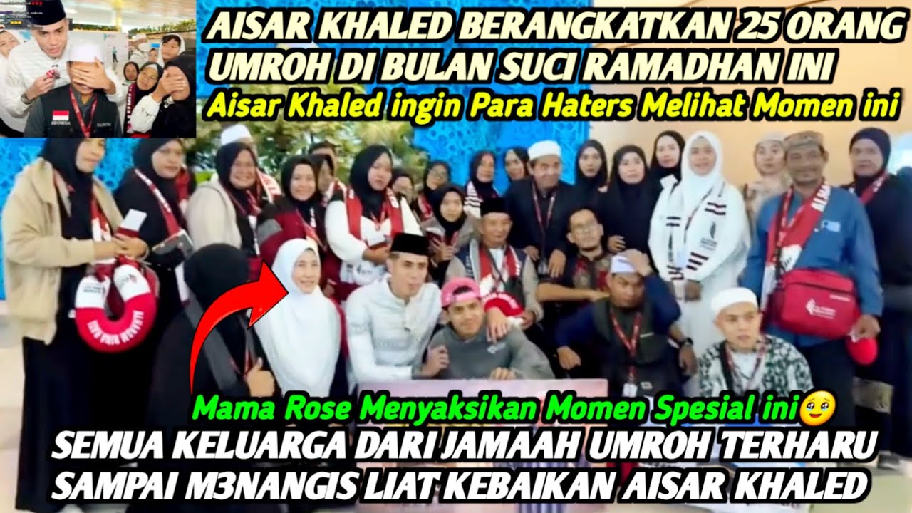 MASHA ALLAH‼️AISAR KHALED BERANGKATKAN 25 ORANG UMROH & LANGSUNG PERDANA DI SAKSIKAN OLEH MAMA ROSE🤩
