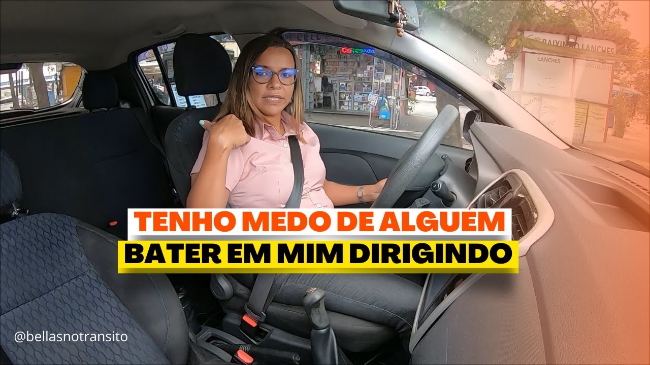 TENHO MEDO DE ALGUÉM BATER EM MIM DIRIGINDO
