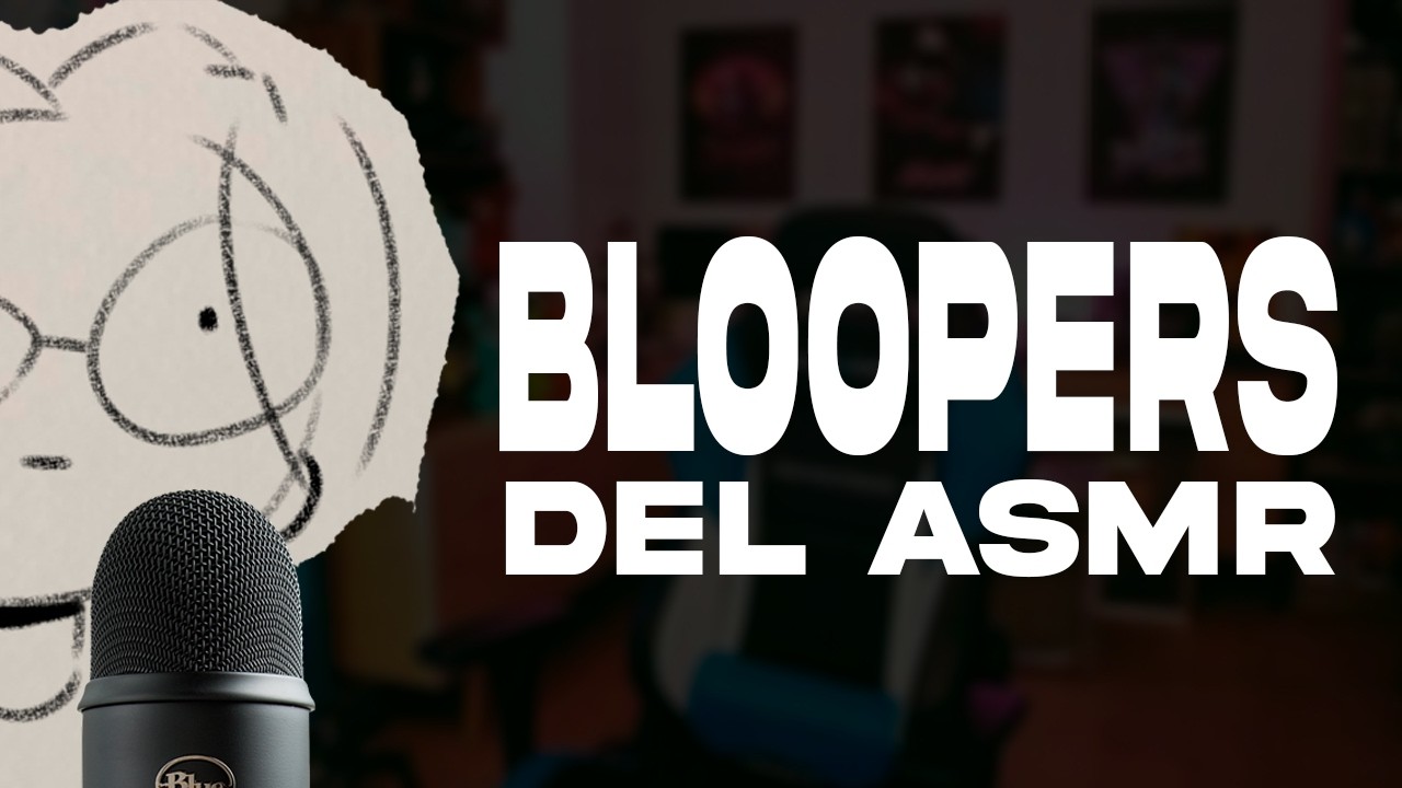 Bloopers del canal 2024 | ASMR Bloopers