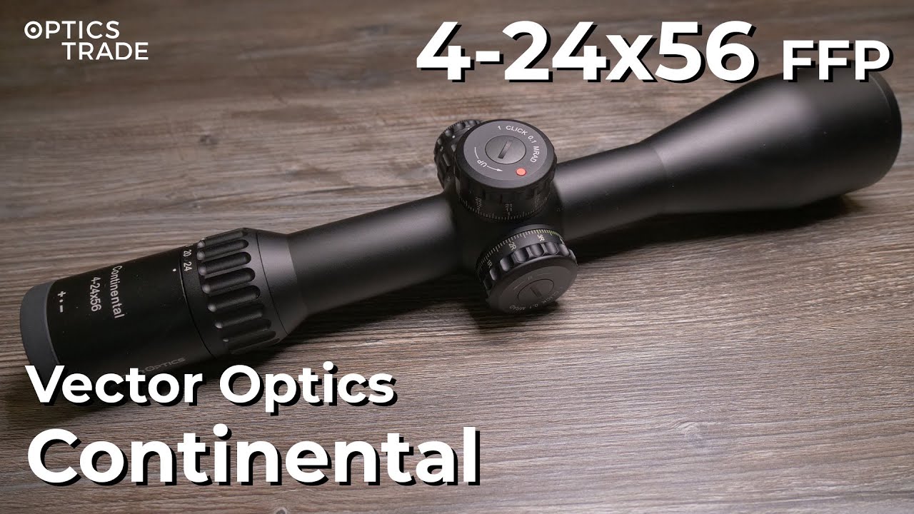 Vector Optics Continental 4-24x56 FFP | Обзоры Optics Trade