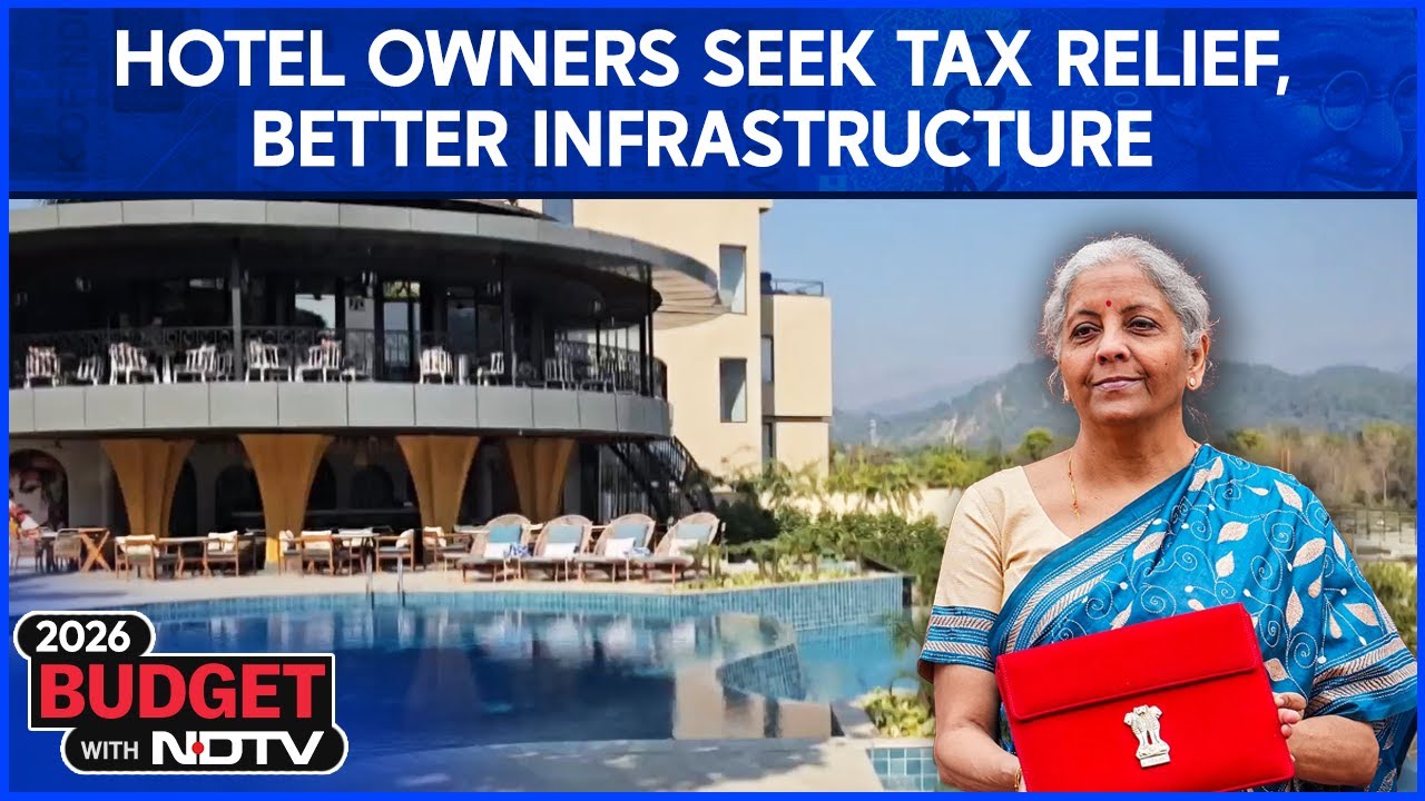 Union Budget 2026 | Hotel Owners Look For Tax Relief, Better Infrastructure In The Upcoming Budget