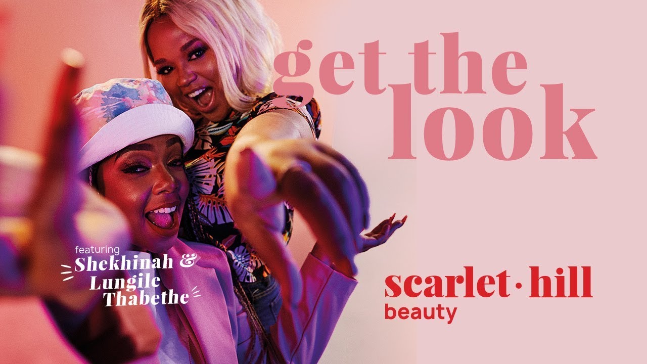Let&rsquo;s get glam with Shekhinah & Lungile Thabethe | Scarlet Hill Beauty