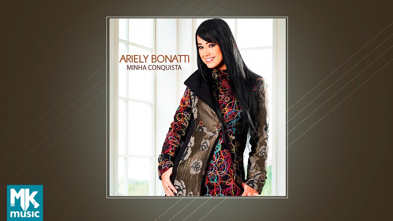 💿 Ariely Bonatti - Minha Conquista (CD COMPLETO)