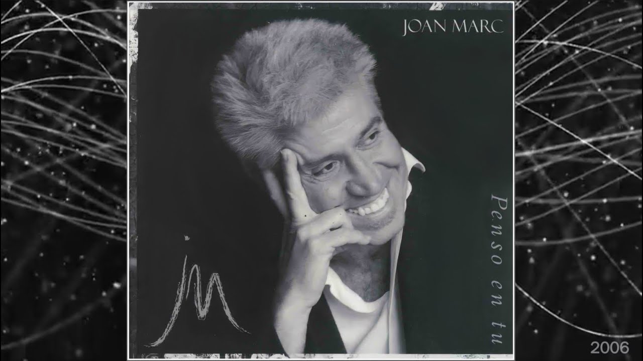(2006) Joan Marc ~ Penso en tu (Barcelona)