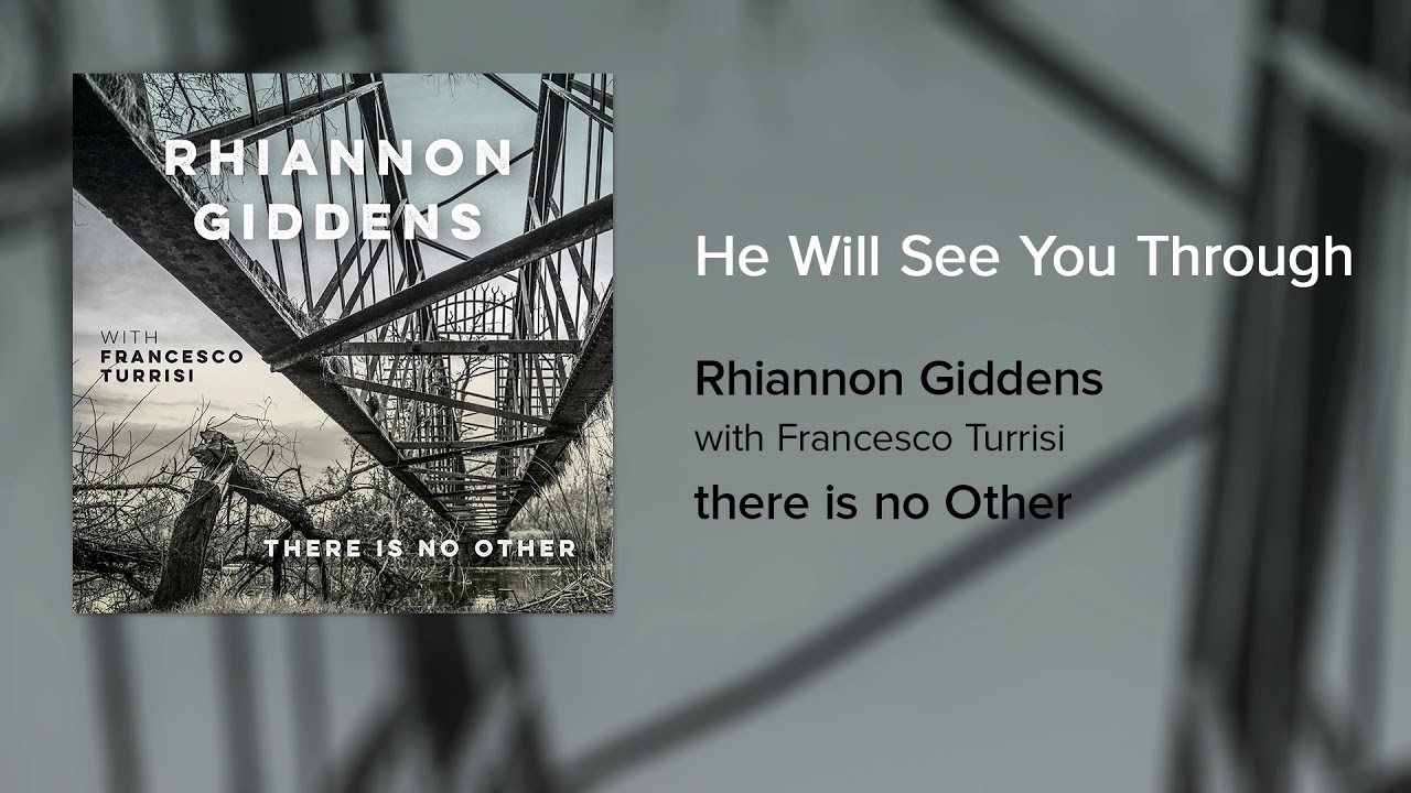 Rhiannon Giddens - He Will See You Through (Official Audio)