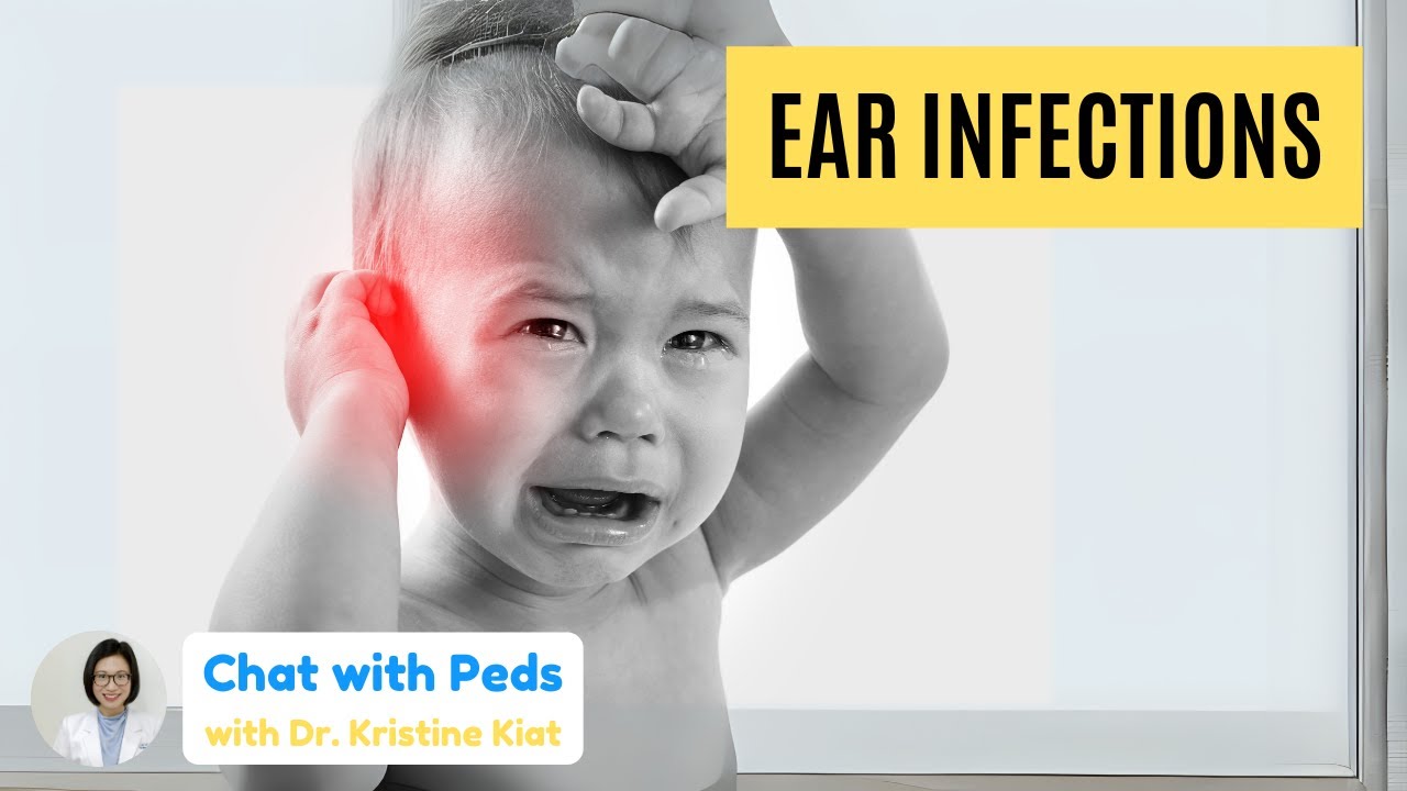 Ear Infections | Causes and Treatment of Ear Infections | Chat with Peds | Dr. Kristine Alba Kiat