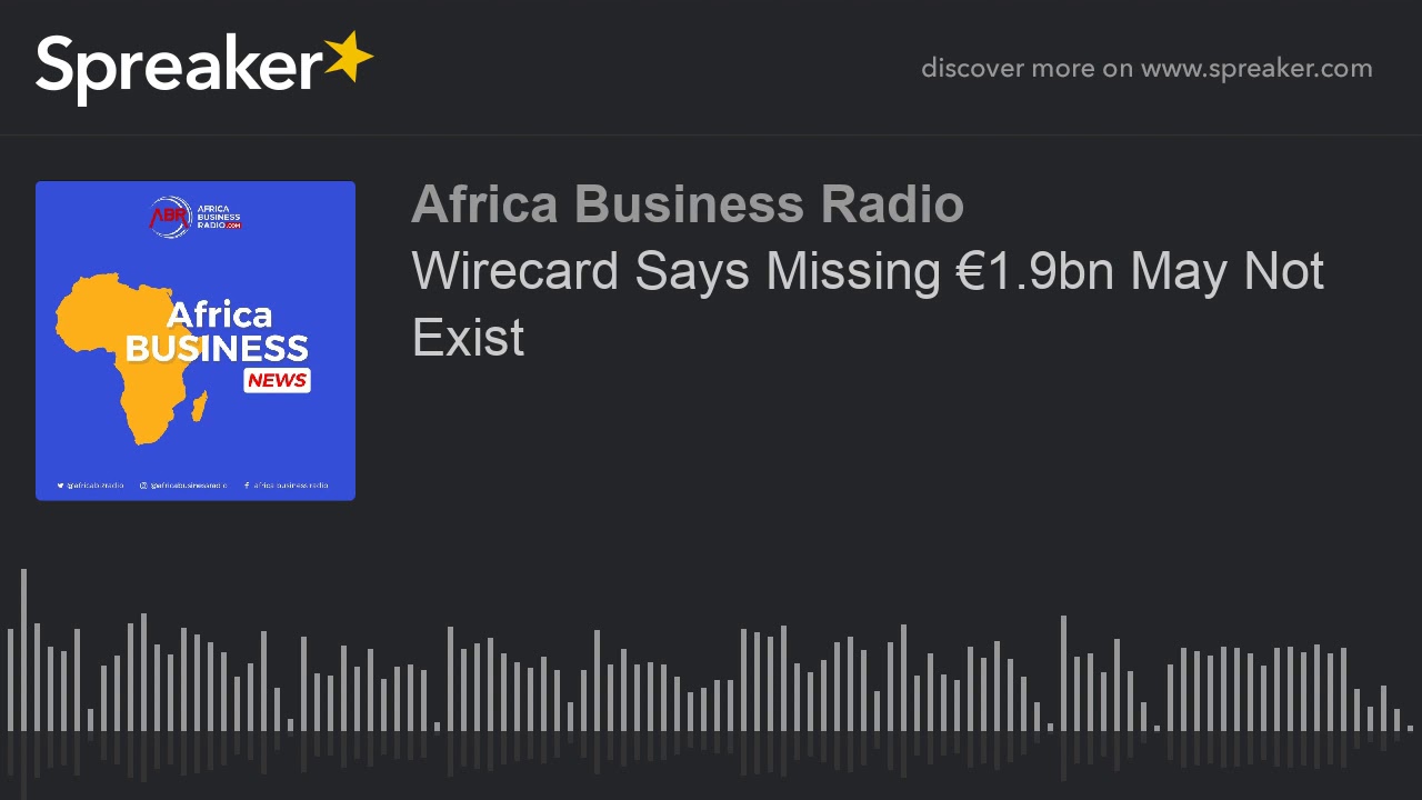 Wirecard Says Missing &euro;1.9bn May Not Exist
