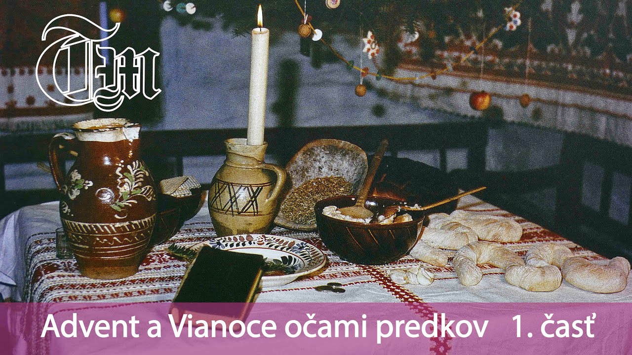 Advent a Vianoce očami predkov 1. časť