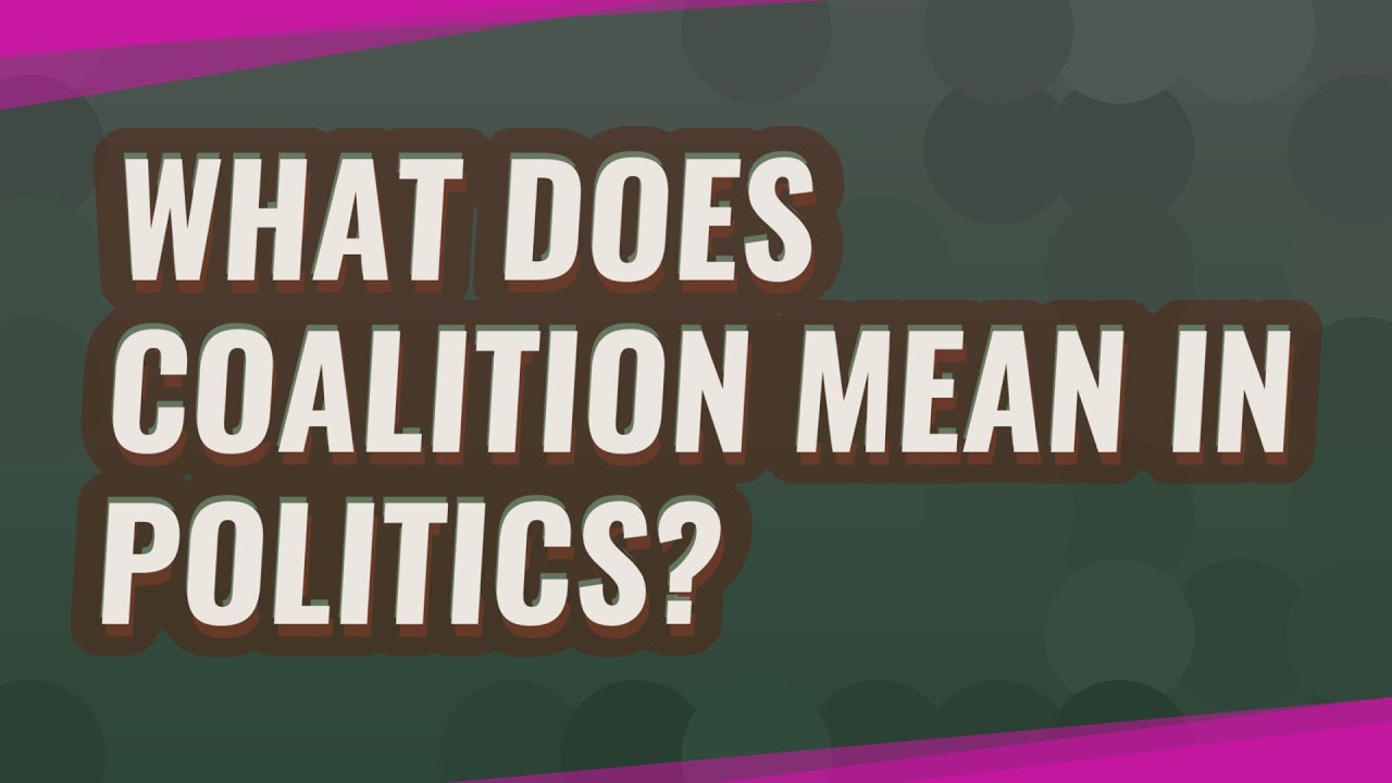 What does coalition mean in politics?