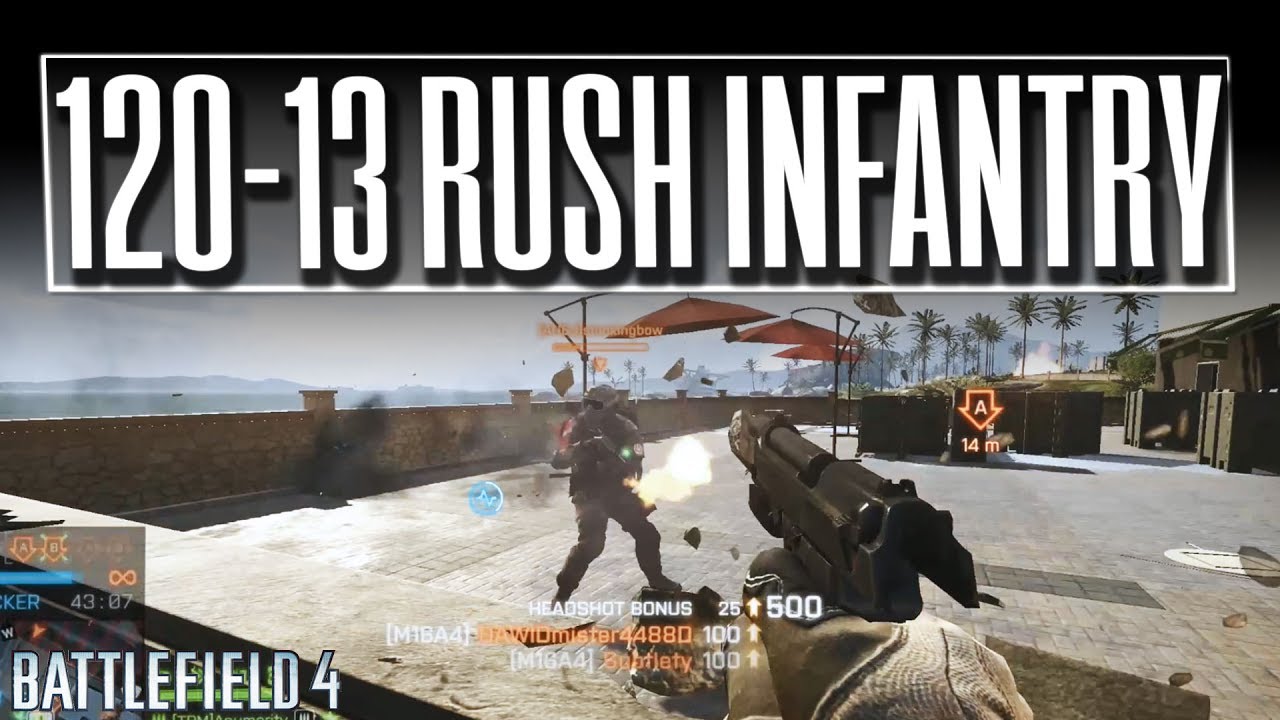 This is how you play RUSH on Battlefield 4 (120-13 Infantry Gameplay)